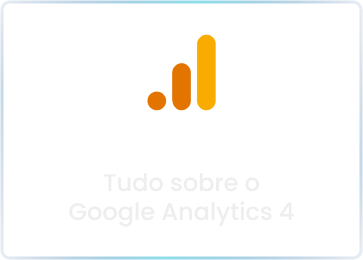 Tudo sobre o Google Analytics 4